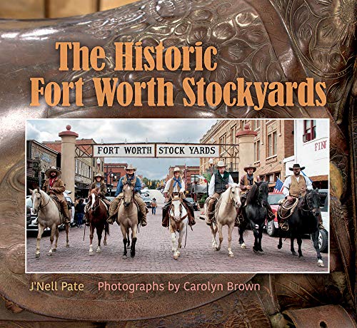 Stock image for The Historic Fort Worth Stockyards for sale by ThriftBooks-Dallas