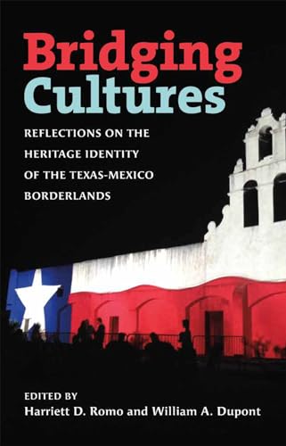 Beispielbild fr Bridging Cultures: Reflections on the Heritage Identity of the Texas-mexico Borderlands zum Verkauf von Revaluation Books