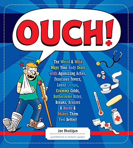 Beispielbild fr Ouch! : The Weird and Wild Ways Your Body Deals with Agonizing Aches, Ferocious Fevers, Lousy Lumps, Crummy Colds, Bothersome Bites, Breaks, Bruises, and Burns and Makes Them Feel Better! zum Verkauf von Better World Books