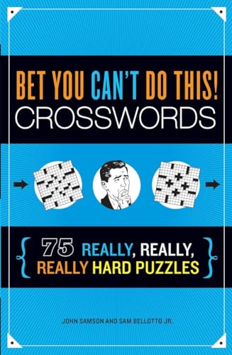 Beispielbild fr Bet You Can't Do This! Crosswords: 75 Really, Really, Really Hard Puzzles zum Verkauf von SecondSale