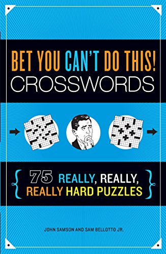 9781623540111: Bet You Can't Do This! Crosswords: 75 Really, Really, Really Hard Puzzles