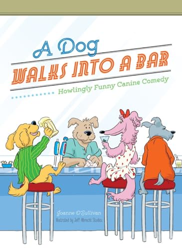 Beispielbild fr A Dog Walks Into a Bar.: Howlingly Funny Canine Comedy zum Verkauf von Reuseabook