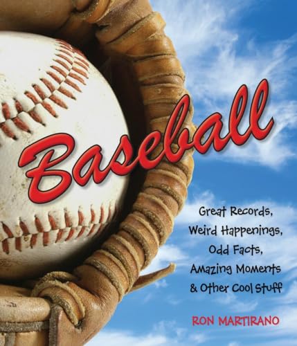 9781623540579: Baseball: Great Records, Weird Happenings, Odd Facts, Amazing Moments & Other Cool Stuff