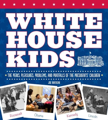Beispielbild fr White House Kids: The Perks, Pleasures, Problems, and Pratfalls of the Presidents' Children zum Verkauf von SecondSale
