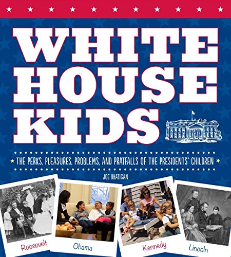Imagen de archivo de White House Kids: The Perks, Pleasures, Problems, and Pratfalls of the Presidents' Children a la venta por SecondSale