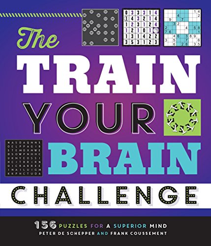 Beispielbild fr The Train Your Brain Challenge: 156 Puzzles for a Superior Mind zum Verkauf von Your Online Bookstore