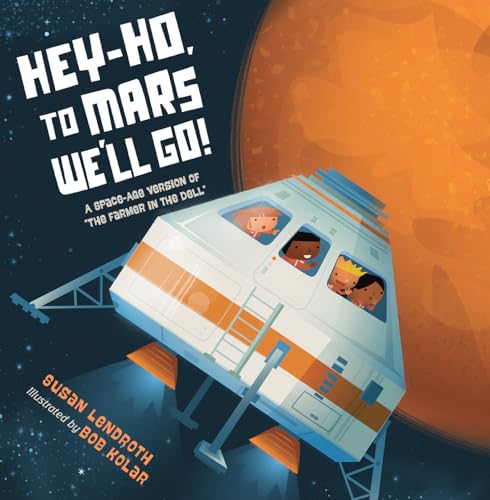 Beispielbild fr Hey-Ho, to Mars We'll Go!: A Space-Age Version of "The Farmer in the Dell" zum Verkauf von HPB-Diamond