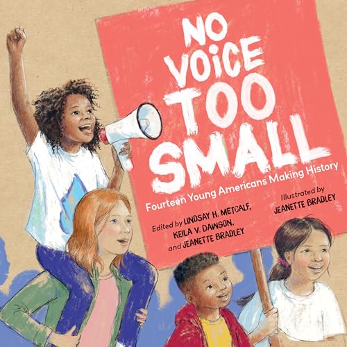 Stock image for No Voice Too Small: Fourteen Young Americans Making History for sale by Lakeside Books