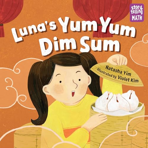 Stock image for Luna's Yum Yum Dim Sum (Storytelling Math) for sale by SecondSale