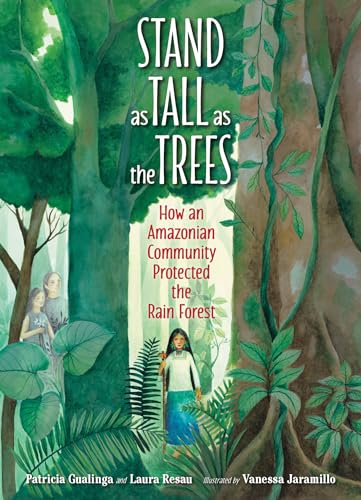 9781623542368: Stand as Tall as the Trees: How an Amazonian Community Protected the Rain Forest
