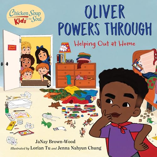 Imagen de archivo de Chicken Soup for the Soul KIDS: Oliver Powers Through: Helping Out at Home a la venta por SecondSale