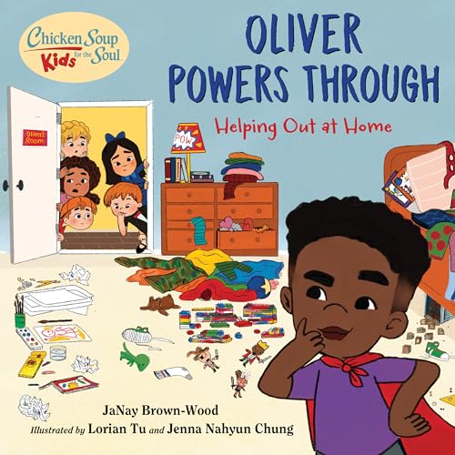 Stock image for Chicken Soup for the Soul Kids: Oliver Powers Through: Helping Out at Home for sale by ThriftBooks-Dallas
