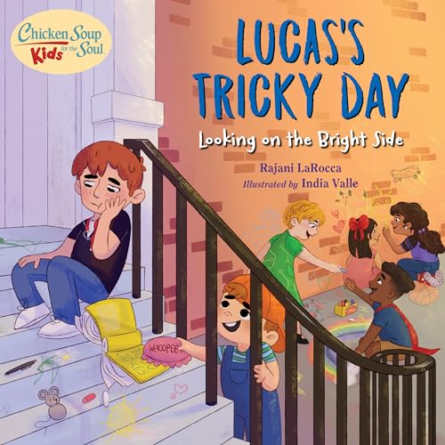 Stock image for Chicken Soup For the Soul KIDS: Lucas's Tricky Day: Looking on the Bright Side for sale by Bellwetherbooks