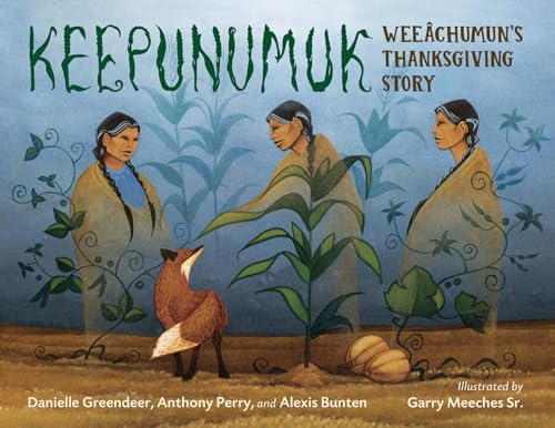 Stock image for Keepunumuk: Weechumuns Thanksgiving Story for sale by Goodwill of Colorado