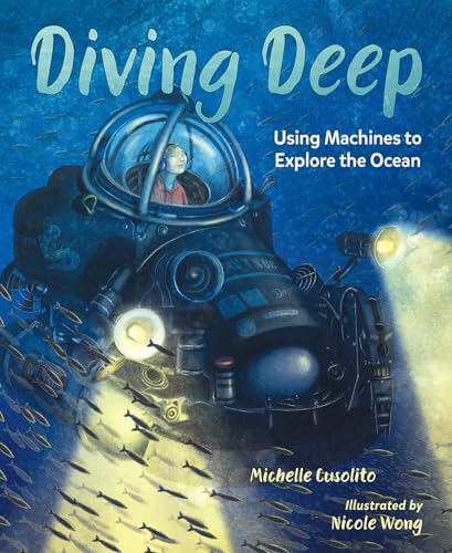 Stock image for Diving Deep: Using Machines to Explore the Ocean for sale by ThriftBooks-Atlanta