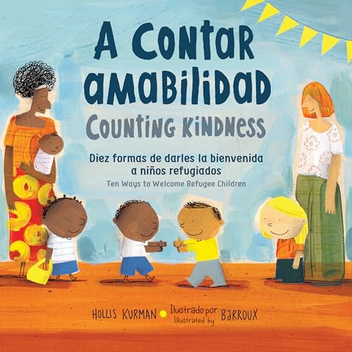 Beispielbild fr A Contar Amabilidad / Counting Kindness: Diez Formas de Darles La Bienvenida a Niños Refugiados zum Verkauf von ThriftBooks-Atlanta