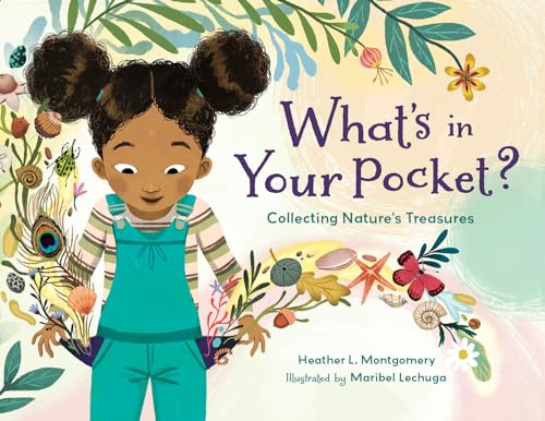 Stock image for What's in Your Pocket?: Collecting Nature's Treasures [Paperback] Montgomery, Heather L. and Lechuga, Maribel for sale by Lakeside Books