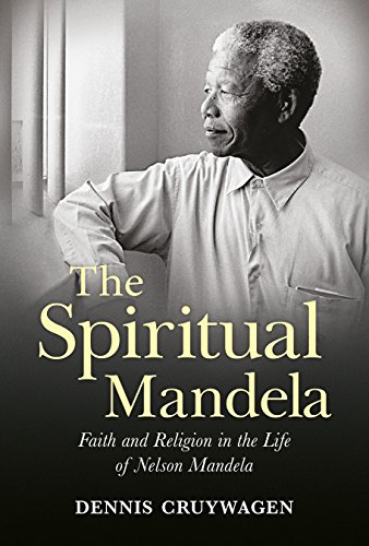 Beispielbild fr The Spiritual Mandela : Faith and Religion in the Life of Nelson Mandela zum Verkauf von Better World Books