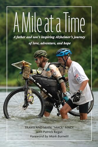 Beispielbild fr A Mile at a Time: A Father and Son's Inspiring Alzheimer's Journey of Love, Adventure, and Hope zum Verkauf von BooksRun