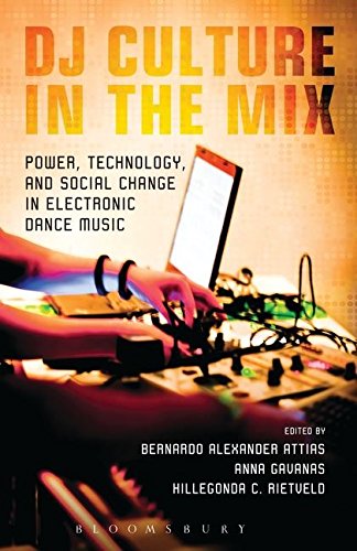 Beispielbild fr DJ Culture in the Mix: Power, Technology, and Social Change in Electronic Dance Music zum Verkauf von WorldofBooks