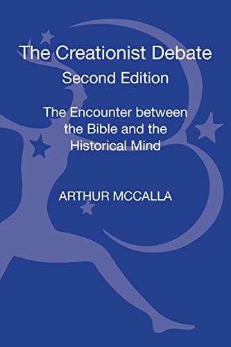 Stock image for The Creationist Debate, Second Edition: The Encounter between the Bible and the Historical Mind for sale by Midtown Scholar Bookstore