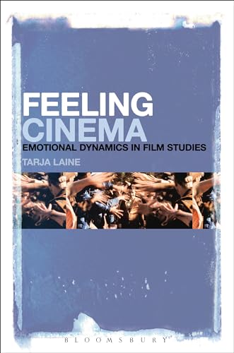 Beispielbild fr Feeling Cinema: Emotional Dynamics in Film Studies zum Verkauf von Chiron Media