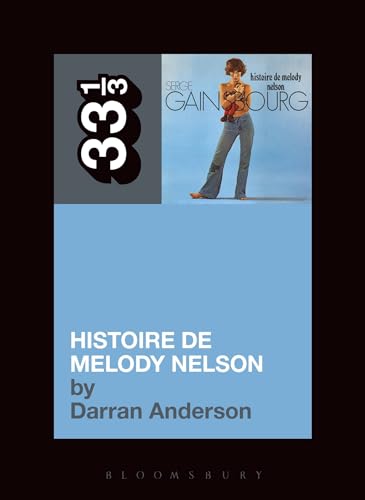 Imagen de archivo de Serge Gainsbourg's Histoire de Melody Nelson (33 1/3) a la venta por WorldofBooks