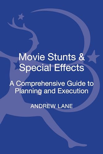9781623563073: Movie Stunts & Special Effects: A Comprehensive Guide to Planning and Execution