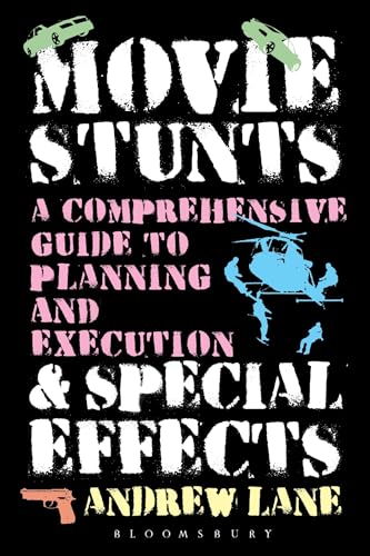 9781623563660: Movie Stunts & Special Effects: A Comprehensive Guide to Planning and Execution