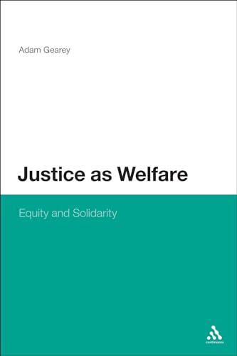Justice as Welfare: Equity and Solidarity (9781623565534) by Gearey, Adam