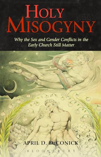 Stock image for Holy Misogyny: Why the Sex and Gender Conflicts in the Early Church Still Matter for sale by HPB-Red