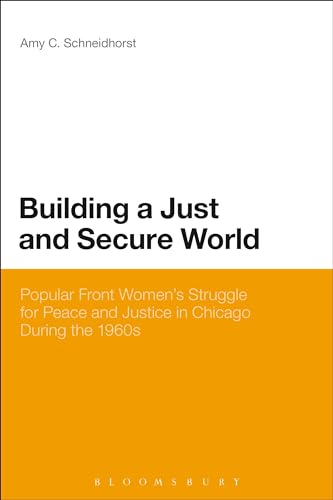 9781623565756: Building a Just and Secure World: Popular Front Women's Struggle for Peace and Justice in Chicago During the 1960s