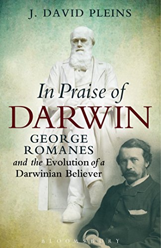 Stock image for In Praise of Darwin: George Romanes and the Evolution of a Darwinian Believer for sale by Magus Books Seattle