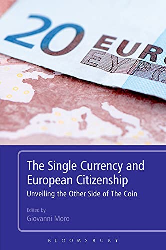 Imagen de archivo de The Single Currency and European Citizenship: Unveiling the Other Side of The Coin a la venta por Housing Works Online Bookstore