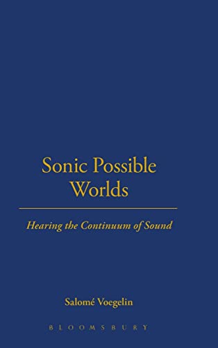 9781623567040: Sonic Possible Worlds: Hearing the Continuum of Sound