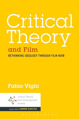 Stock image for Critical Theory and Film: Rethinking Ideology Through Film Noir for sale by Chiron Media