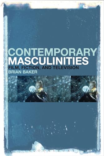 Beispielbild fr Contemporary Masculinities in Fiction, Film and Television: Film, Fiction, and Television zum Verkauf von Buchpark