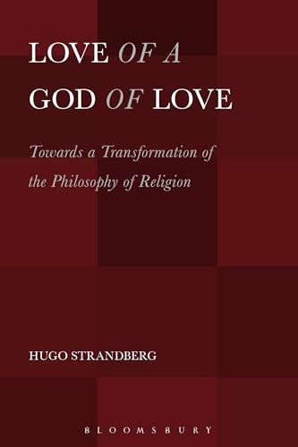 Beispielbild fr Love of a God of Love: Towards a Transformation of the Philosophy of Religion zum Verkauf von Learnearly Books