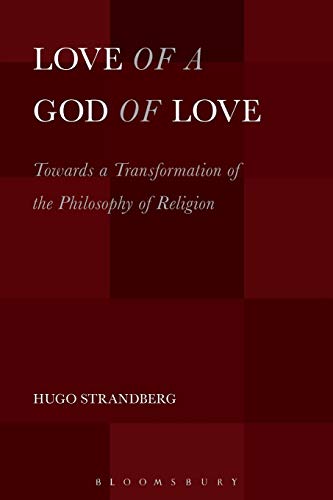 Stock image for Love of a God of Love: Towards a Transformation of the Philosophy of Religion for sale by Learnearly Books