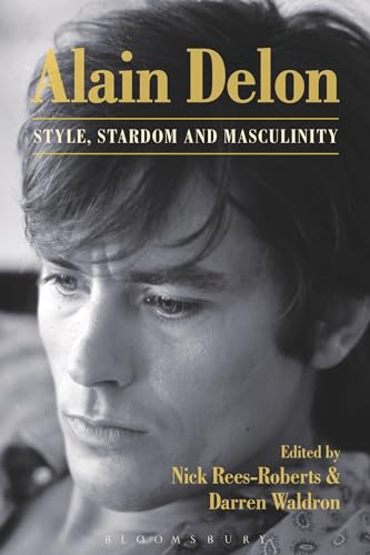 Beispielbild fr Alain Delon: Style, Stardom and Masculinity zum Verkauf von Cambridge Rare Books