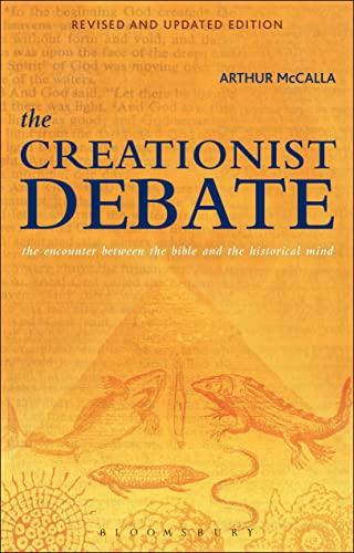 Stock image for The Creationist Debate, Second Edition: The Encounter Between the Bible and the Historical Mind for sale by ThriftBooks-Dallas