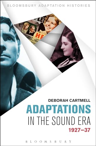 Stock image for Adaptations in the Sound Era: 1927-37 (Bloomsbury Adaptation Histories) [Paperback] Cartmell, Deborah for sale by The Compleat Scholar
