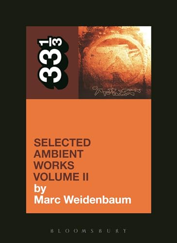 9781623568900: 33 1/3 - Aphex Twin's Selected Ambient Works Volume II