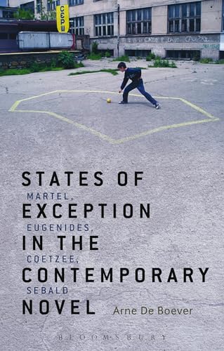 Stock image for States of Exception in the Contemporary Novel: Martel, Eugenides, Coetzee, Sebald for sale by Chiron Media