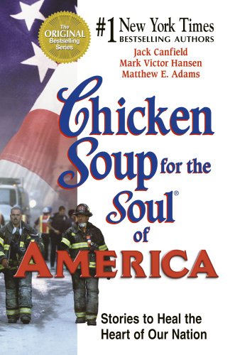 Beispielbild fr Chicken Soup for the Soul of America: Stories to Heal the Heart of Our Nation zum Verkauf von Irish Booksellers