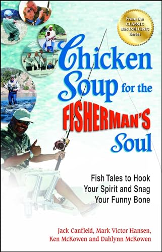 Stock image for Chicken Soup for the Fisherman's Soul: Fish Tales to Hook Your Spirit and Snag Your Funny Bone (Chicken Soup for Soul) for sale by Your Online Bookstore