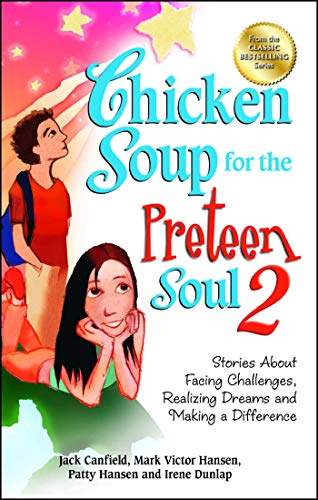 Imagen de archivo de Chicken Soup for the Preteen Soul 2: Stories About Facing Challenges, Realizing Dreams and Making a Difference (Chicken Soup for the Soul) a la venta por Half Price Books Inc.
