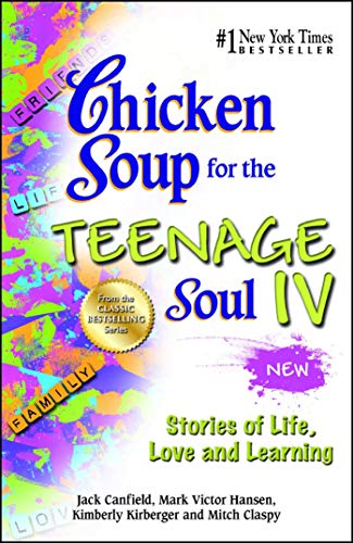 Stock image for Chicken Soup for the Teenage Soul IV: Stories of Life, Love and Learning for sale by BooksRun