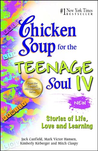 Stock image for Chicken Soup for the Teenage Soul IV: Stories of Life, Love and Learning for sale by BooksRun