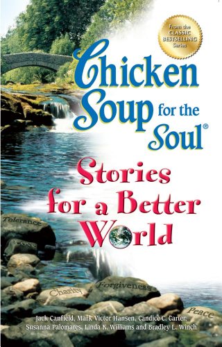Stock image for Chicken Soup for the Soul Stories for a Better World for sale by Bulk Book Warehouse